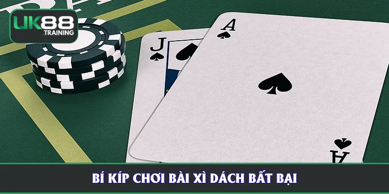 Bí kíp chơi bài xì dách bất bại