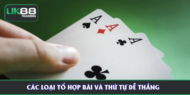 Các loại tổ hợp bài và thứ tự dễ thắng  