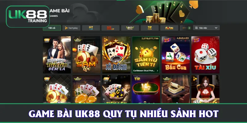 Game Bài UK88 quy tụ nhiều sảnh hot