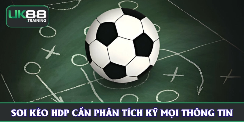 Soi kèo HDP UK88 cần phân tích đủ thông tin