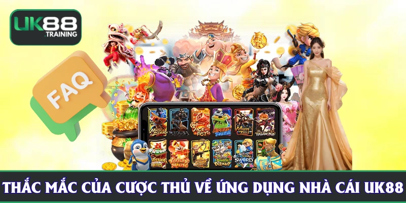 Thắc mắc của cược thủ về ứng dụng nhà cái UK88