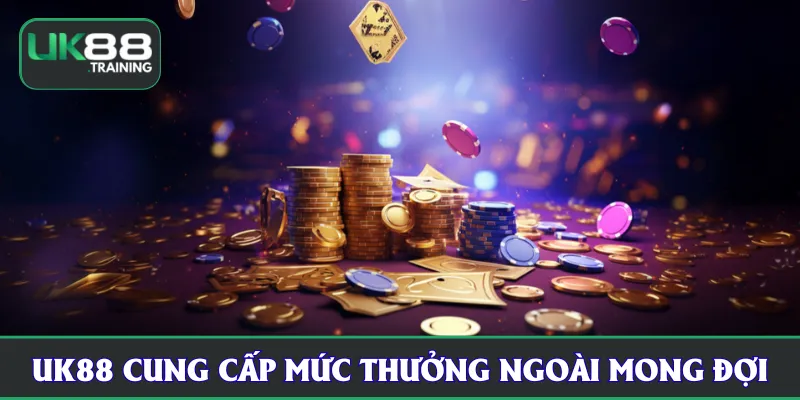 UK88 cung cấp mức thưởng ngoài mong đợi